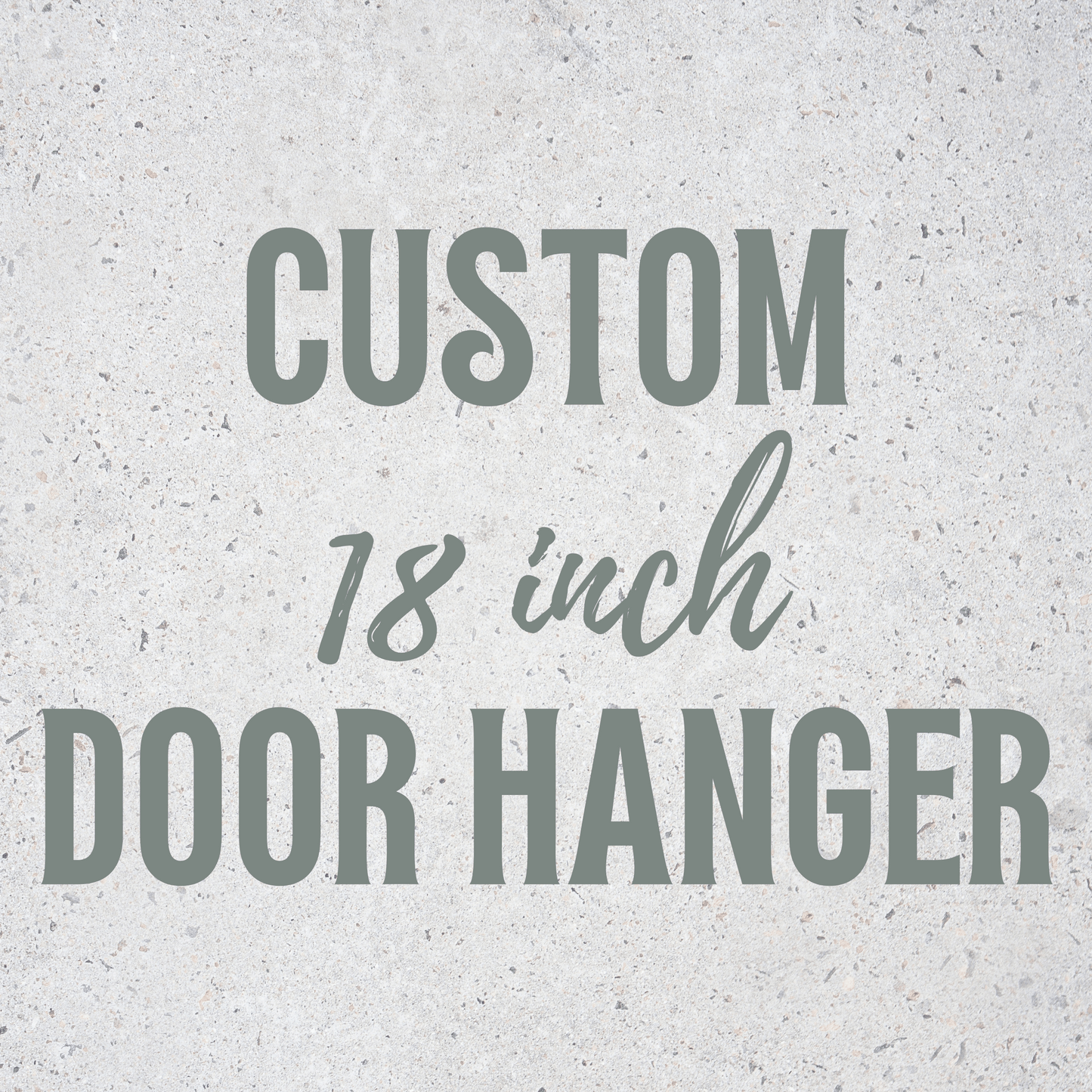 Custom 18 inch Door Hanger