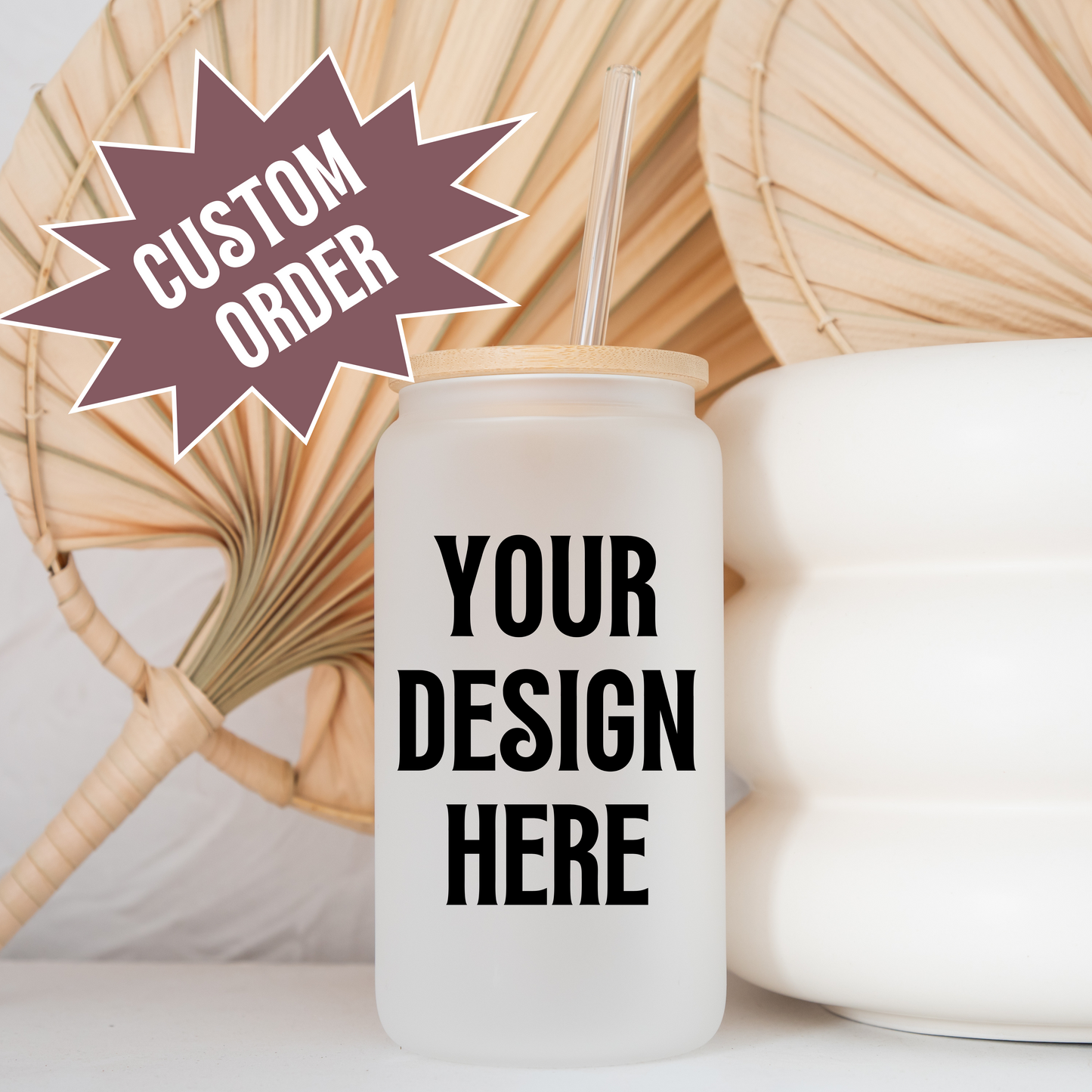 CUSTOM ORDER 16 oz glass can cup